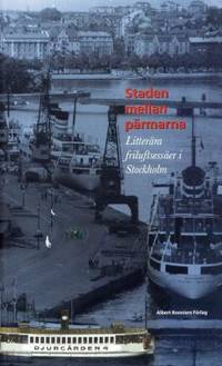 Staden mellan pärmarna. Litterära friluftsessäer…