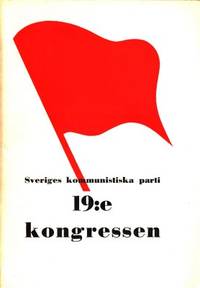 Sveriges kommunistiska parti. 19:e kongressen.