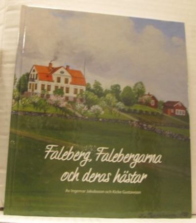 Faleberg, Falebergarna och deras hästar. Ett…