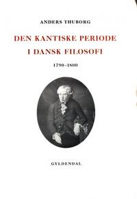 Den kantiske periode i dansk filosofi 1790-1800.