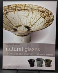 Natural Glazes: Collecting and Making (The New Ceramics)