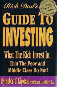image of Rich Dad's Guide To Investing: What The Rich Invest In, That The Poor And Middle Class Do Not.