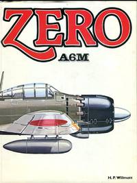 Zero A6M by Willmott, H.P - 1980