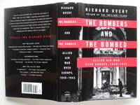 The bombers and the bombed: allied air war over Europe, 1940 - 1945 by Overy, Richard J - 2013