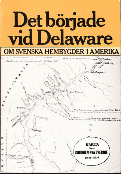 Det började vid Delaware. Om svenska hembygder i…