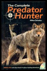 THE COMPLETE PREDATOR HUNTER by Schoby, Mike - 2009