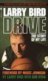 Drive: The Story of My Life by Larry Bird - 1990-02-02