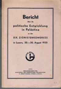 Bericht über die politische entwicklung in palästina an den XIX. ZIONISTENKONGRESS in Luzern, 20. - 30. Fugust 1935