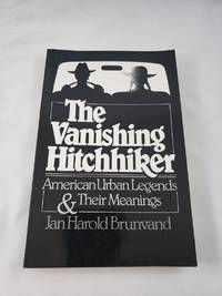 The Vanishing Hitchhiker: American Urban Legends and Their Meanings