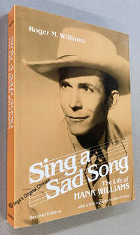 cover of Sing a Sad Song: THE LIFE OF HANK WILLIAMS; Second Edition