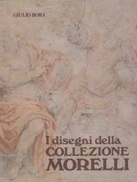 I DISEGNI DELLA COLLEZIONE MORELLI