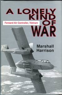 A Lonely Kind of War: Forward Air Controller, Vietnam by Marshall Harrison - 1st printing - 1989 - from Barbarossa Books Ltd. (SKU: 69302)