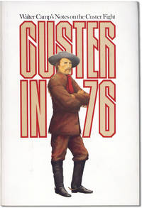 Custer in '76: Walter Camp's Notes on the Custer Fight