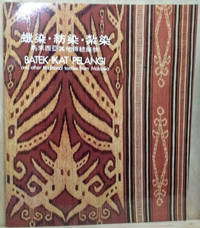 Batek, Ikat, Pelangi and Other Traditional Textiles from Malaysia