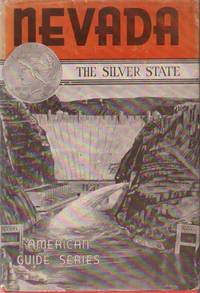 Nevada: A Guide to The Silver State. American Guide Series by Federal Writers Project - 1957