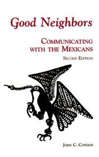 Good Neighbors : Communicating with the Mexicans