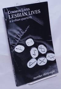 Common Lives/Lesbian Lives: a lesbian quarterly; #38, Spring 1991 by Hardy, Jan, Karen Roy, Cody Yeager, Rivka Mason, et al - 1991