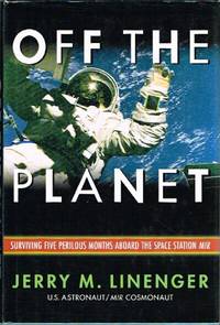 image of Off the Planet Surviving Five Perilous Months Aboard the Space Station MIR