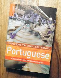 PORTUGUESE : PHRASEBOOK FOR TRAVELLERS IN BRAZIL : Brazil. Essential for Effective Communication (Em Portuguese do Brasil)