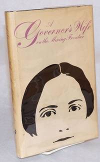 image of A governor's wife on the mining frontier; the letters of Mary Edgerton from Montana, 1863 - 1865, edited and with an introduction by James L. Thane, Jr.