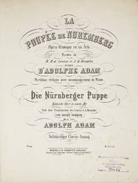 La Poupée de Nuremberg Opéra Comique en un Acte Paroles de M. M. de Leuven et A. de Beauplan ... Partition réduite avec accompagnement de Piano. Die Nürnberger Puppe Komische Oper in einem-Akt Nach dem Französischen des Leuven et A. Beauplan von Ernst Paque ... Vollständiger Clavier-Auszug... Pr. M. 8.50. [Piano-vocal score]