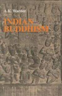 Indian Buddhism by A.K. Warder - 2008-07-05