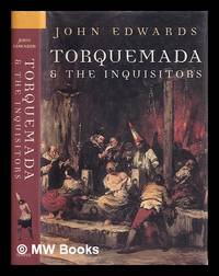 Torquemada & the Inquisitors / John Edwards