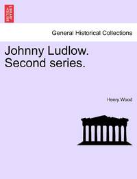Johnny Ludlow. Second series.