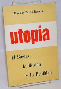 image of Utopia, el sueno, la ilusion, y la realidad