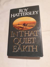 In That Quiet Earth by Roy Hattersley - 1991