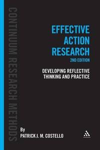 Effective Action Research: Developing Reflective Thinking and Practice (Continuum Research Methods)