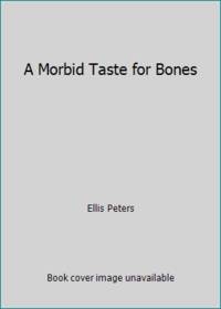 A Morbid Taste for Bones by Ellis Peters - 2007