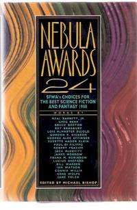 Nebula Awards 24 - SFWA&#039;s Choices for the Best Science Fiction and Fantasy 1988  ( SF Writers of America )( More Than One Way to Burn a Book; Schrodinger&#039;s Cat; In Memoriam Clifford D Simak / Robert A Heinlein; Daily Chernobyl; Last of the Winnebagos etc) by Bishop, Michael (ed.) Neal Barrett; Greg Bear; Bruce Boston; Ray Bradbury; Lois McMaster Bujold; Gordon Dickson; Jane Yolen; Connie Willis; Gene Wolfe; ian Watson; Bill Warren; Lucius Shepard; James Morrow; Frank M Robinson; Jack McDevitt; Robert Frazier - 1990