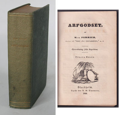 Arfgodset. Af miss Ferrier, författ. till ”Ödet…