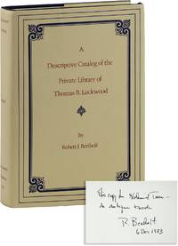 A Descriptive Catalog of the Private Library of Thomas B. Lockwood [Inscribed to Nathaniel Tarn]