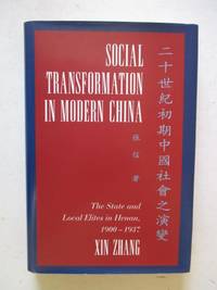 Social Transformation in Modern China: The State and Local Elites in Henan, 1900 - 1937