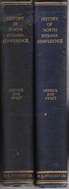 A history of the North Indiana Conference of the Methodist Episcopal Church, From its organization in 1844 to… by H. N Herrick - First Edition; First Printing - 1917 - from A Book Legacy (SKU: 41180)