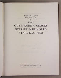 Some Outstanding Clocks over Seven Hundred Years 1250-1950 by Herbert Alan Lloyd - 1981