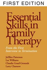 Essential Skills in Family Therapy : From the First Interview to Termination