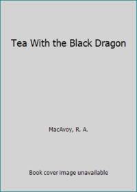 Tea With the Black Dragon