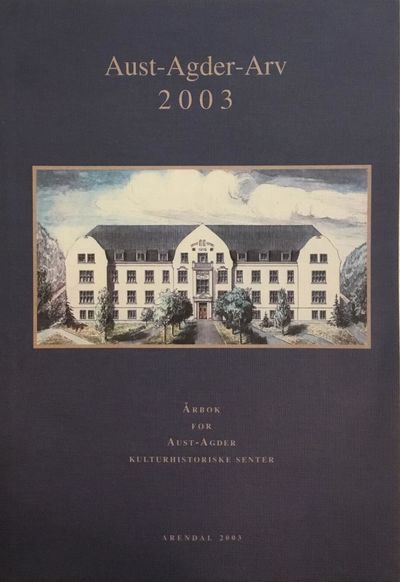Aust-Agder-Arv 2003. Årbok for Aust-Agder…