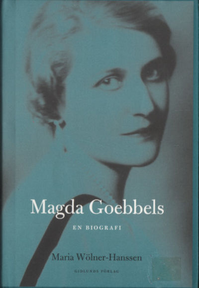 MAGDA GOEBBELS - en biografi.