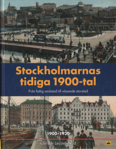 STOCKHOLMARNAS TIDIGA 1900-TAL. Från fattig…