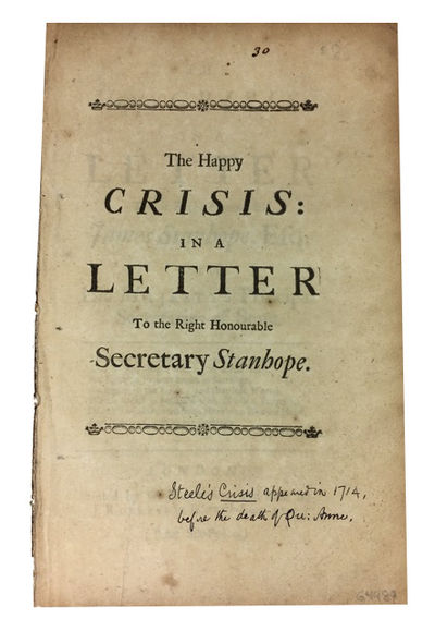 The Happy Crisis: in a Letter to the Right Honourable James Stanhope, Esq; One of His Majesty's Principal Secretaries of State