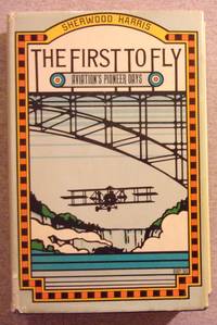 The First to Fly: Aviation's Pioneer Days