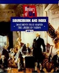 History of US: Book 11: Sourcebook and Index: Documents That Shaped the  American Nation