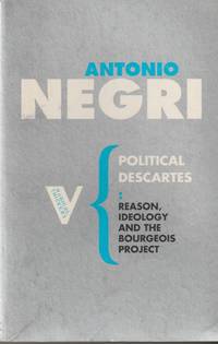 image of Political Descartes: Reason, Ideology and the Bourgeois Project (Radical Thinkers # 20)