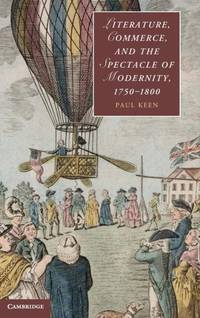 Literature, Commerce, and the Spectacle of Modernity, 1750-1800