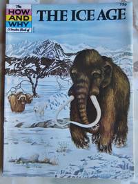 The How and Why Wonder Book of the Ice Age by Woodcock, Roy - 1978