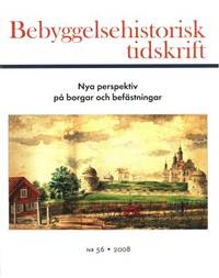 Bebyggelsehistorisk tidskrift. Nr 56/2008. Nya…